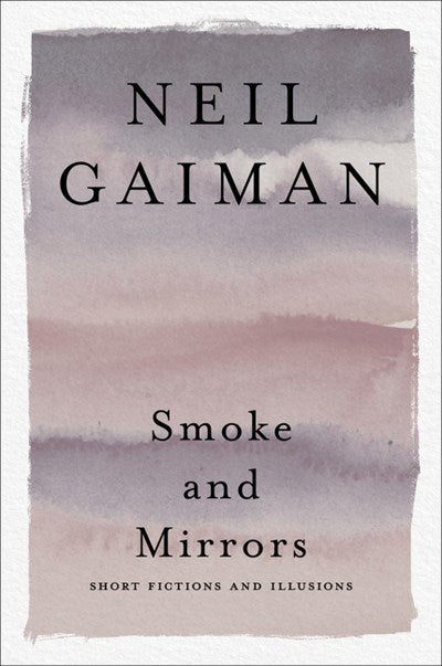 Smoke and Mirrors : Short Fictions and Illusions