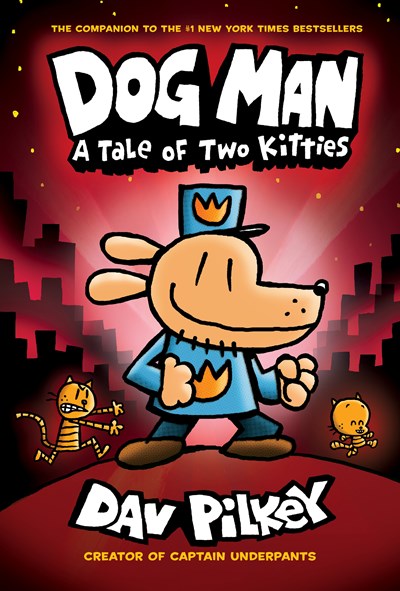 Dog Man: A Tale of Two Kitties: A Graphic Novel (Dog Man #3): From the Creator of Captain Underpants