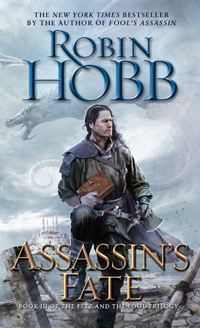 Assassin's Fate : Book III of the Fitz and the Fool trilogy