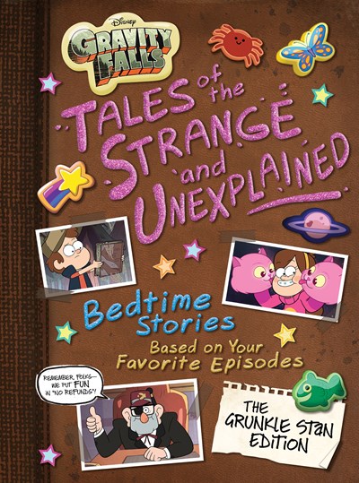 Gravity Falls: Gravity Falls: Tales of the Strange and Unexplained : (Bedtime Stories Based on Your Favorite Episodes!)