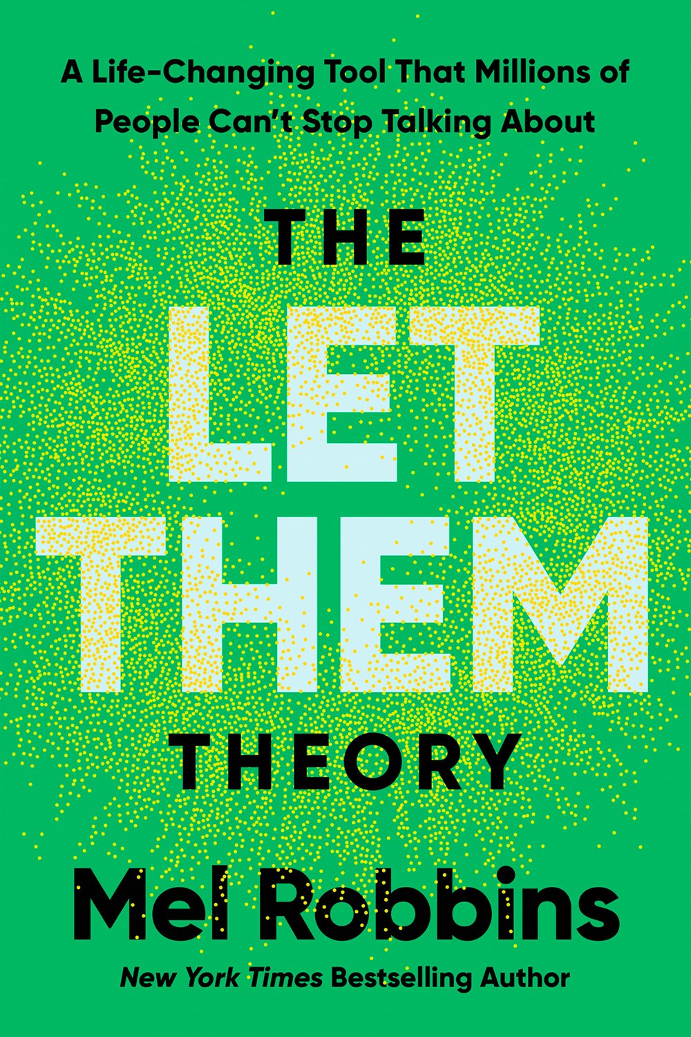 The Let Them Theory : A Life-Changing Tool That Millions of People Can't Stop Talking About