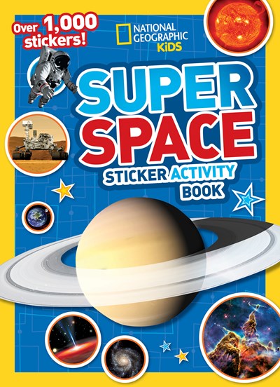 National Geographic Kids Super Space Sticker Activity Book : Over 1,000 Stickers!