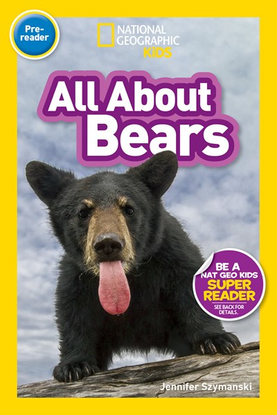 All About Bears (National Geographic Kids Readers, Pre-Reader)