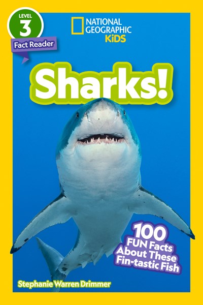 Sharks! (National Geographic Kids Readers, Level 3) : 100 FUN Facts About These Fin-tastic Fish