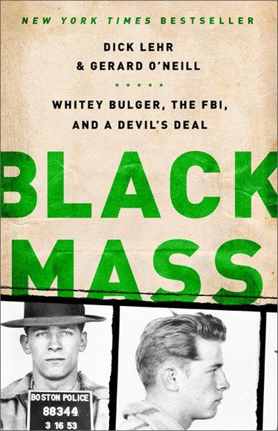 Black Mass : Whitey Bulger, the FBI, and a Devil's Deal