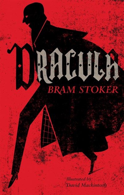 Dracula : Annotated Edition. Illustrated by David Mackintosh