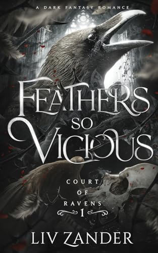 Feathers so Vicious: A Dark Fantasy Romance (Court of Ravens #1)