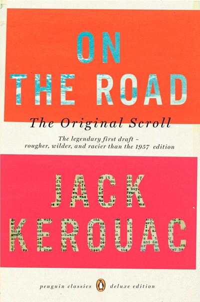 On the Road: the Original Scroll : (Penguin Classics Deluxe Edition)