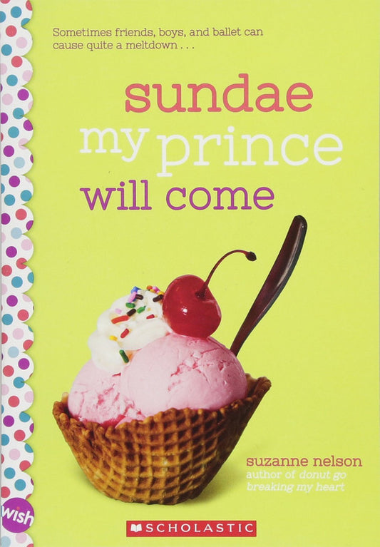 Sundae My Prince Will Come: A Wish Novel