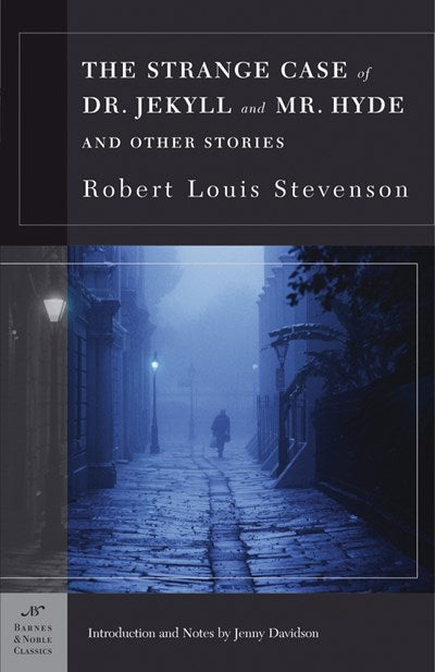 The Strange Case of Dr. Jekyll and Mr. Hyde and Other Stories (Barnes & Noble Classics Series)