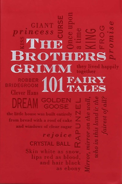 The Brothers Grimm: 101 Fairy Tales